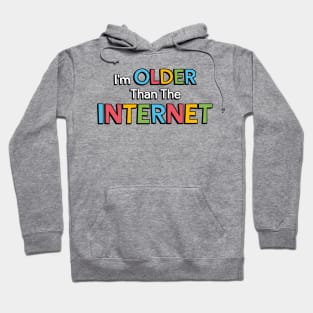 Older Than The Internet Hoodie